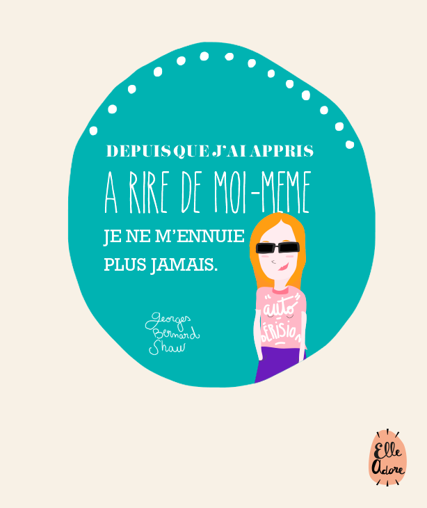 Depuis que j'ai appris à rire de moi-même je ne m'ennuie plus jamais