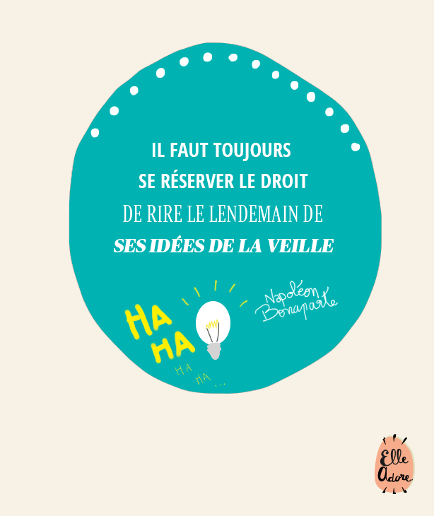 Il faut toujours se réserver le droit de rire le lendemain de ses idées de la veille