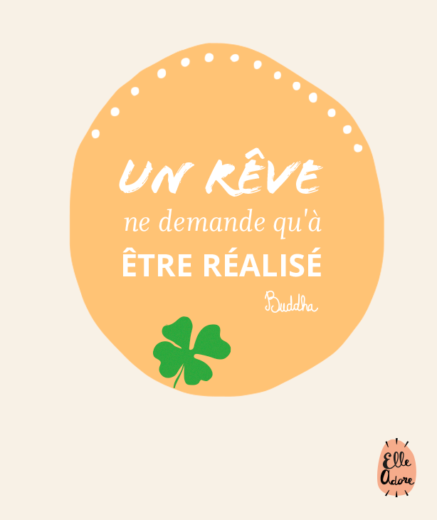 Un rêve ne demande qu'à être réalisé