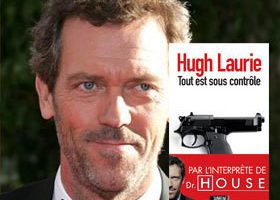 "Tout est sous contrôle", de Greg... pardon, d'Hugh Laurie !