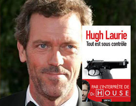 tout-est-sous-controle-hugh-laurie